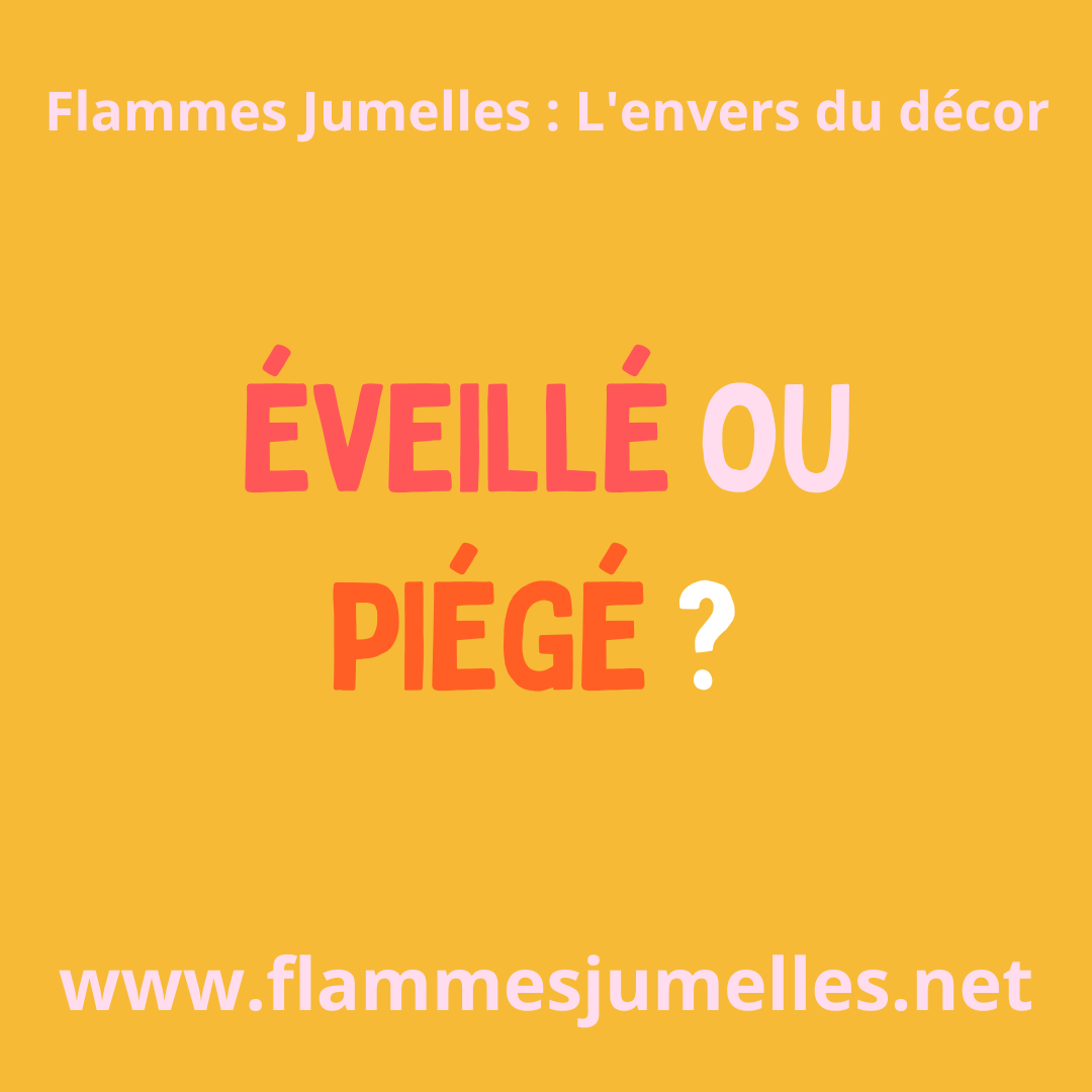 eveille ou piegé